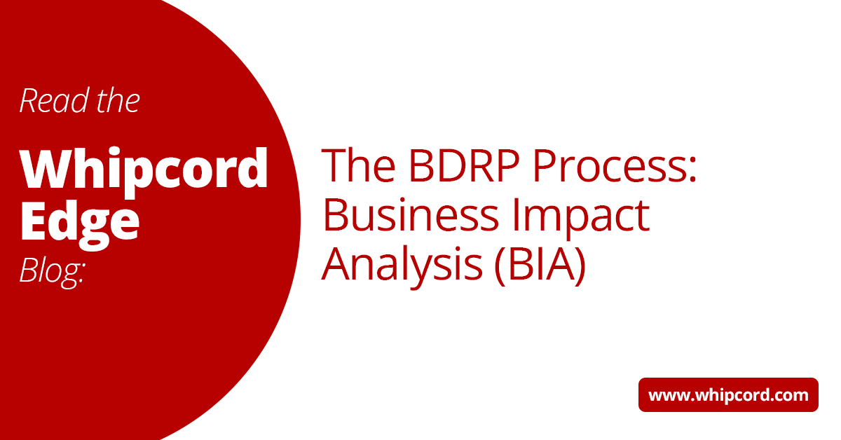 The BDRP Process: Business Impact Analysis (BIA)